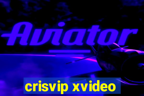 crisvip xvideo